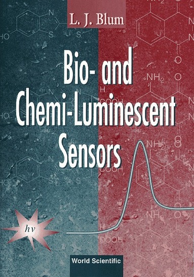 L J Blum - BIO- AND CHEMI-LUMINESCENT SENSORS, Inbunden
