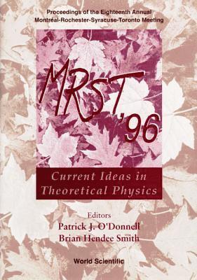 bokomslag Mrst '96: Current Ideas In Theoretical Physics - Proceedings Of The Eighteenth Annual Montral-rochester-syracuse-toronto Meeting