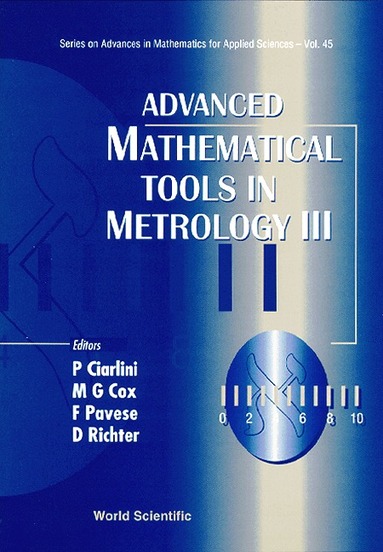 C RICHTER PAVESE C M G COX, P Ciarlini, M G Cox, F Pavese, D Richter - ADVANCED MATHEMATICAL TOOLS IN METROLOGY III, Inbunden