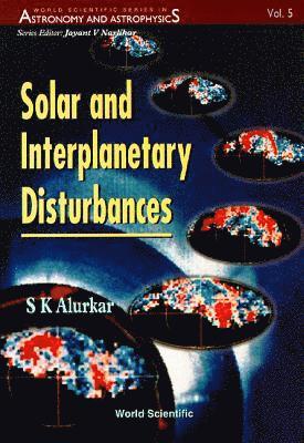 Solar And Interplanetary Disturbances