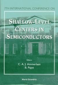 bokomslag Shallow-level Centers In Semiconductors - Proceedings Of The 7th International Conference