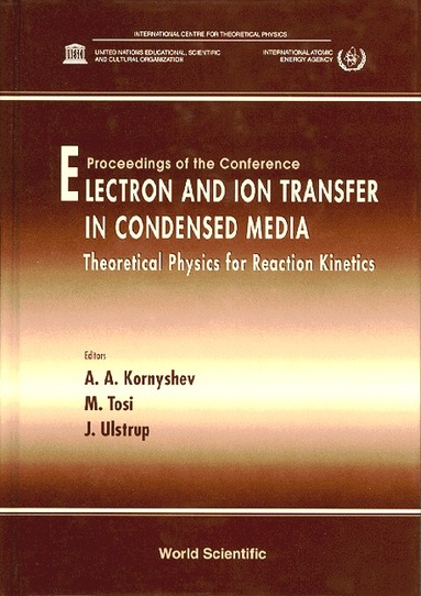 TOSI ULSTRUP P TOSI TOSI A A KORNYSHEV, A A Kornyshev, M Tosi, J Ulstrup - ELECTRON AND ION TRANSFER IN CONDENSED MEDIA: THEORETICAL PHYSICS FOR REACTION KINETICS, Inbunden