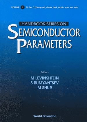 Handbook Series On Semiconductor Parameters - Volume 1: Si, Ge, C (Diamond), Gaas, Gap, Gasb, Inas, Inp, Insb