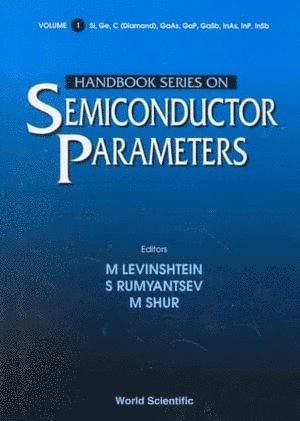 Handbook Series On Semiconductor Parameters - Volume 1: Si, Ge, C (Diamond), Gaas, Gap, Gasb, Inas, Inp, Insb 1