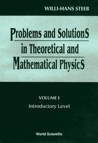 bokomslag Problems And Solutions In Theoretical And Mathematical Physics - Volume I: Introductory Level