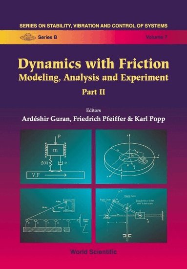 GURAN ARDWSHIR, Ardéshir Guran, Friedrich Pfeiffer, Karl Popp - DYNAMICS WITH FRICTION, MODELING, ANALYSIS AND EXPERIMENTS, PART II, Inbunden