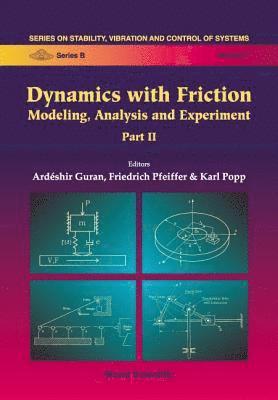 bokomslag Dynamics With Friction, Modeling, Analysis And Experiments, Part Ii