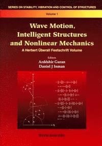 bokomslag Wave Motion, Intelligent Structures And Nonlinear Mechanics
