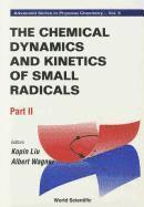 bokomslag Chemical Dynamics And Kinetics Of Small Radicals, The - Part Ii