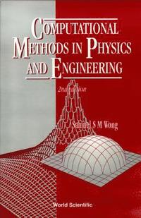 bokomslag Computational Methods In Physics And Engineering (2nd Edition)