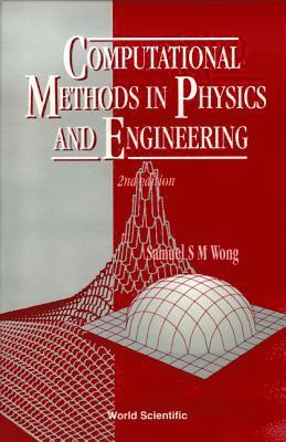 bokomslag Computational Methods In Physics And Engineering (2nd Edition)