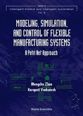 Modeling, Simulation, And Control Of Flexible Manufacturing Systems: A Petri Net Approach 1