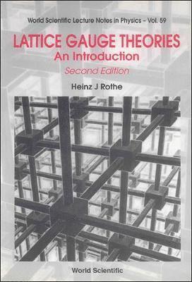 Heinz J Rothe, HEINZ J ROTHE - Lattice Gauge Theories: An Introduction, Inbunden