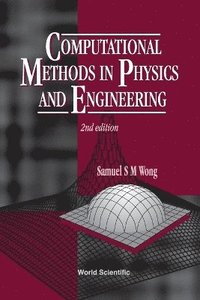 bokomslag Computational Methods In Physics And Engineering (2nd Edition)