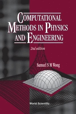 Computational Methods In Physics And Engineering (2nd Edition)