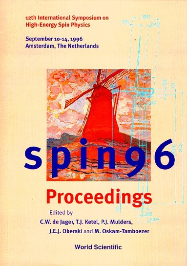 MULDERS E J OBERSKI OBERSK C W DE JAGER, C W de Jager, T J Ketel, P J Mulders, J E J Oberski, M Oskam-Tamboezer - SPIN 96 - PROCEEDINGS OF THE 12TH INTERNATIONAL SYMPOSIUM ON HIGH-ENERGY SPIN PHYSICS, Inbunden
