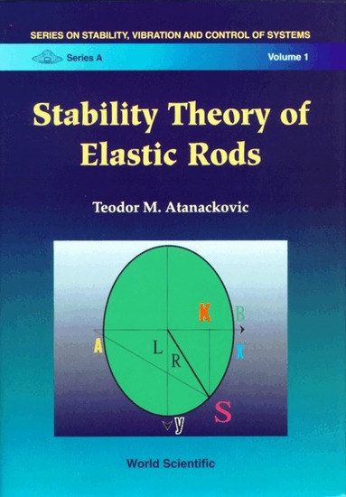 Teodor M Atanackovic - STABILITY THEORY OF ELASTIC RODS, Inbunden