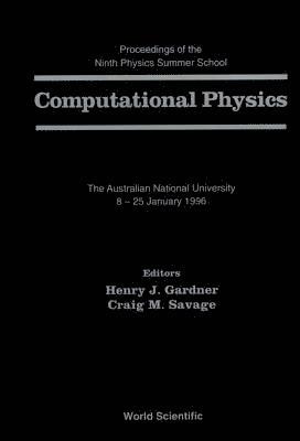 bokomslag Computational Physics - Proceedings Of The 9th Physics Summer School At The Australian National Univ