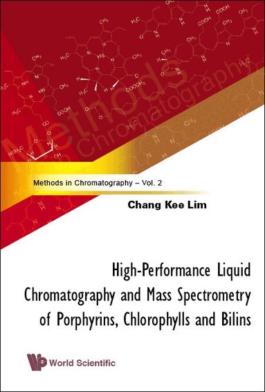 Chang Kee Lim - HIGH-PERFORMANCE LIQUID CHROMATOGRAPHY AND MASS SPECTROMETRY OF PORPHYRINS, CHLOROPHYLLS AND BILINS, Inbunden