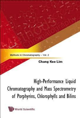 bokomslag High-performance Liquid Chromatography And Mass Spectrometry Of Porphyrins, Chlorophylls And Bilins