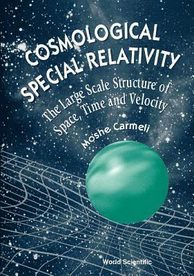 bokomslag Cosmological Special Relativity: Structure Of Space, Time And Velocity