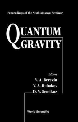 bokomslag Quantum Gravity: Proceedings Of The Sixth Moscow Quantum Gravity Seminar