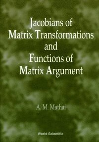 bokomslag Jacobians Of Matrix Transformation And Functions Of Matrix Arguments