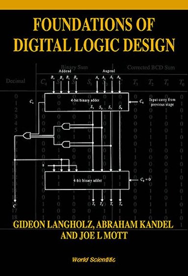 Gideon Langholz, Abraham Kandel, Joe L Mott - FOUNDATIONS OF DIGITAL LOGIC DESIGN, Inbunden
