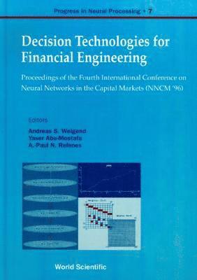 WEIGEND ANDREAS S, Yaser Abu-mostafa, Apostolos-paul Refenes, Andreas S Weigend, Yaser Abu-Mostafa, Apostolos-Paul Refenes - Decision Technologies For Financial Engineering - Proceedings Of The Fourth International Conference On Neural Networks In The Capital Markets (Nncm '96), Inbunden