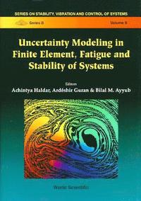 bokomslag Uncertainty Modeling In Finite Element, Fatigue And Stability Of Systems