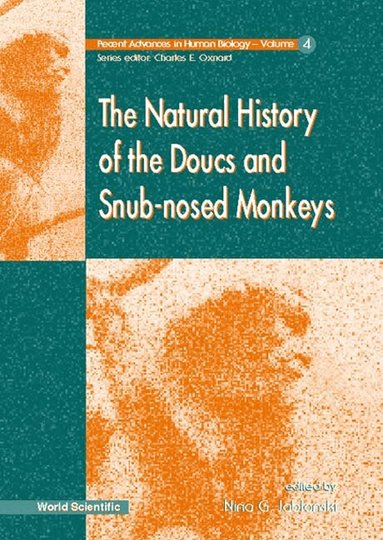JABLONSKI N G, Nina G Jablonski - NATURAL HISTORY OF THE DOUCS AND SNUB-NOSED MONKEYS, THE, Inbunden