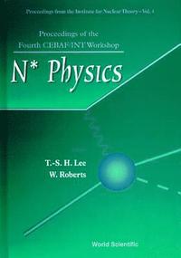 bokomslag N* Physics - Proceedings Of The Fourth Cebaf/int Workshop