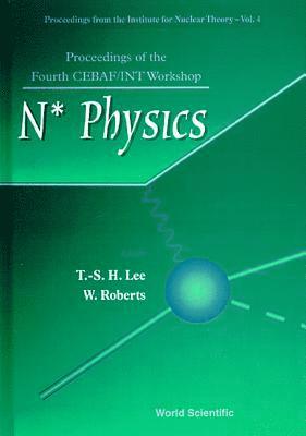N* Physics - Proceedings Of The Fourth Cebaf/int Workshop
