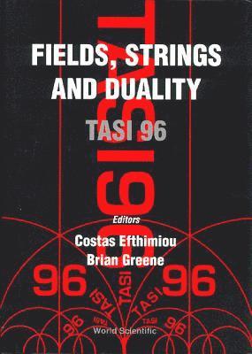 FIELDS, STRINGS & DUALITY (TASI 96)