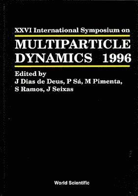 AL SA PIMENTA AL J DIAS DE DEUS, Jorge Dias De Deus, P Sa, Mario Pimenta, Joao Seixas - Multiparticle Dynamics - Proceedings Of The Xxvi International Symposium, Inbunden
