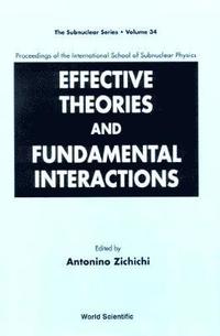 bokomslag Effective Theories And Fundamental Interactions - Proceedings Of The International School Of Subnuclear Physics