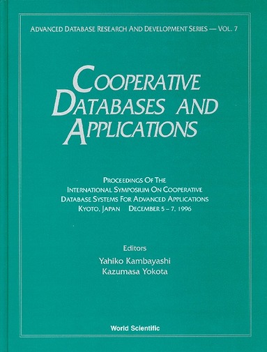 Y KAMBAYASHI & K YOKOTA, Yahiko Kambayashi, Kazumasa Yokota - COOPERATIVE DATABASES AND APPLICATIONS: PROCEEDINGS OF THE INTERNATIONAL SYMPOSIUM ON COOPERATIVE DATABASE SYSTEMS FOR ADV, Inbunden