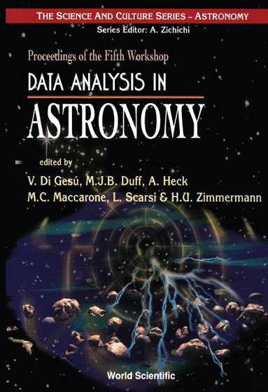M. J. B. Duff Et Al V. Di Gesu, V Di Gesú, M J B Duff, A Heck, M C Maccarone, L Scarsi, H U Zimmermann - DATA ANALYSIS IN ASTRONOMY: PROCEEDINGS OF THE FIFTH WORKSHOP, Inbunden
