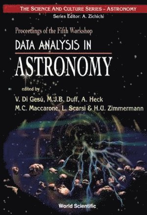 M J B DUFF ET AL V DI GESU, M J B Duff Et Al V Di Gesu, Michael J B Duff, Andre Heck, Livio Scarsi, Vito Di Gesu, Maria Concetta Maccarone, H U Zimmermann, Michael J. B. Duff - Data Analysis In Astronomy: Proceedings Of The Fifth Workshop, Inbunden