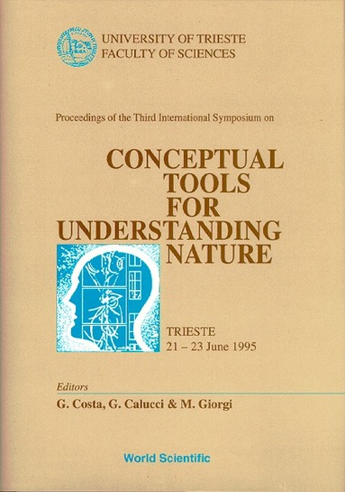 IORI CALUCCI & M GIORGI & M IOR G COSTA, G Costa, G Calucci, M Giorgi - CONCEPTUAL TOOLS FOR UNDERSTANDING NATURE - PROCEEDINGS OF THE THIRD INTERNATIONAL SYMPOSIUM, Inbunden