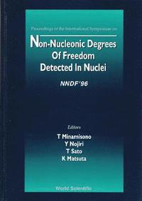 bokomslag Non-Nucleonic Degrees of Freedom Detected in the Nucleus (Nndf 96)