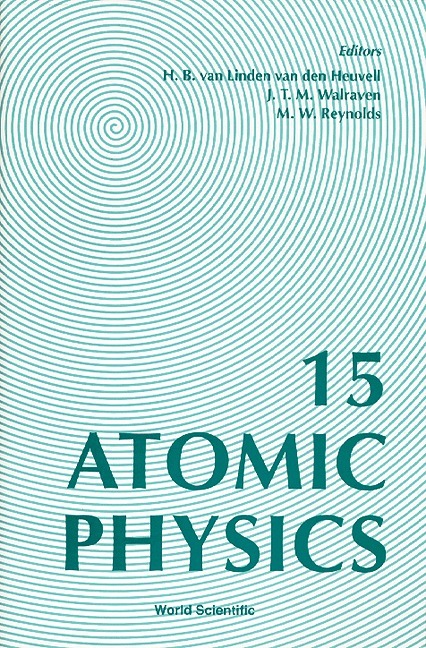 ET AL H B VAN LINDEN VAN DEN HEUVELL, H B van Linden van den Heuvell, J T M Walraven, M W Reynolds - ATOMIC PHYSICS 15 - PROCEEDINGS OF THE FIFTEENTH INTERNATIONAL CONFERENCE ON ATOMIC PHYSICS, ZEEMAN-EFFECT CENTENARY, Inbunden