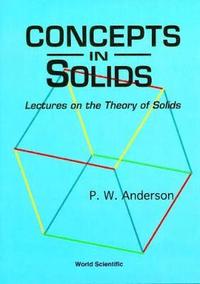 bokomslag Concepts In Solids: Lectures On The Theory Of Solids