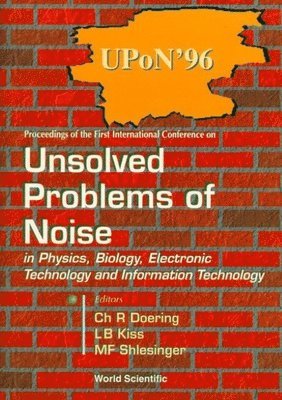 bokomslag Unsolved Problems Of Noise In Physics, Biology, Electronic Technology And Information Technology, Proc