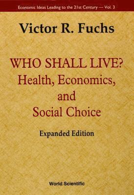 bokomslag Who Shall Live? Health, Economics, And Social Choice (Expanded Edition)