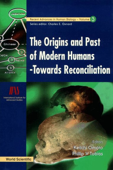 OMOTO KEIICHI, Keiichi Omoto, Phillip V Tobias - ORIGINS AND PAST OF MODERN HUMANS, THE: TOWARDS RECONCILIATION, Inbunden