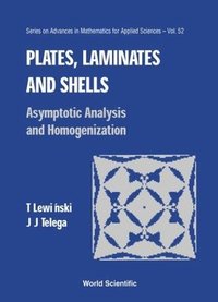 bokomslag Plates, Laminates And Shells: Asymptotic Analysis And Homogenization