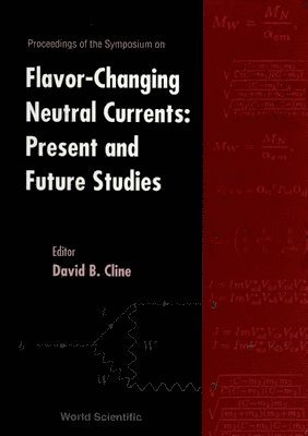 Flavor-changing Neutral Currents: Present And Future Studies: Proceedings Of The Symposium
