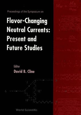 Flavor-changing Neutral Currents: Present And Future Studies: Proceedings Of The Symposium 1