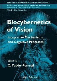 bokomslag Biocybernetics Of Vision: Integrative Mechanisms And Cognitive Processes
